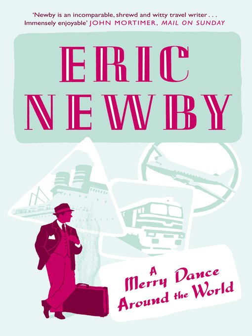 Title details for A Merry Dance Around the World With Eric Newby by Eric Newby - Available